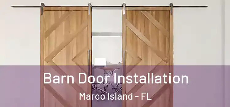 Barn Door Installation Marco Island - FL