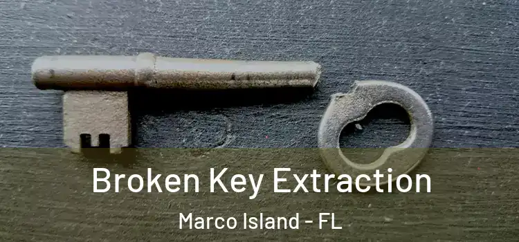  Broken Key Extraction Marco Island - FL