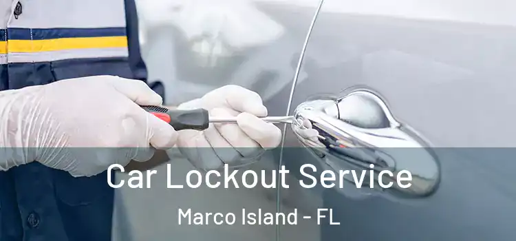  Car Lockout Service Marco Island - FL