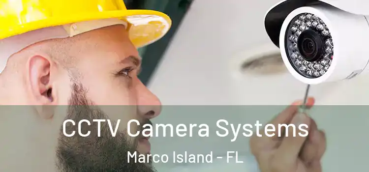  CCTV Camera Systems Marco Island - FL