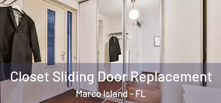  Closet Sliding Door Replacement Marco Island - FL