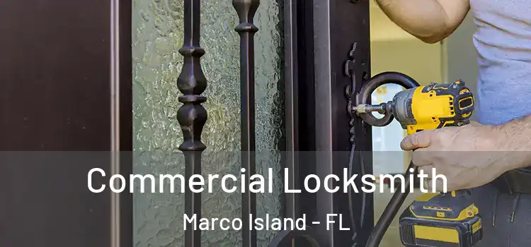 Commercial Locksmith Marco Island - FL