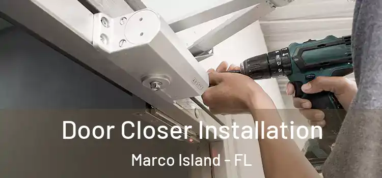 Door Closer Installation Marco Island - FL