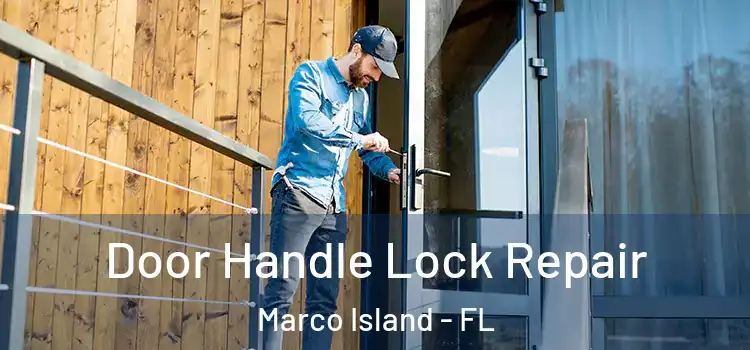  Door Handle Lock Repair Marco Island - FL