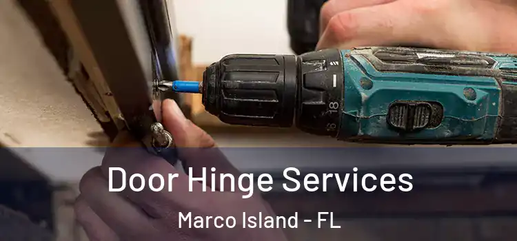  Door Hinge Services Marco Island - FL