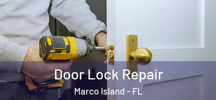  Door Lock Repair Marco Island - FL