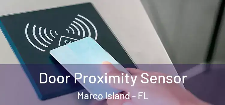  Door Proximity Sensor Marco Island - FL