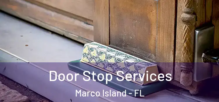  Door Stop Services Marco Island - FL