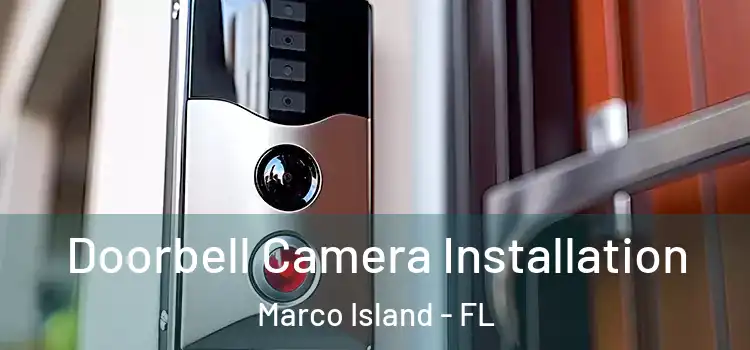  Doorbell Camera Installation Marco Island - FL