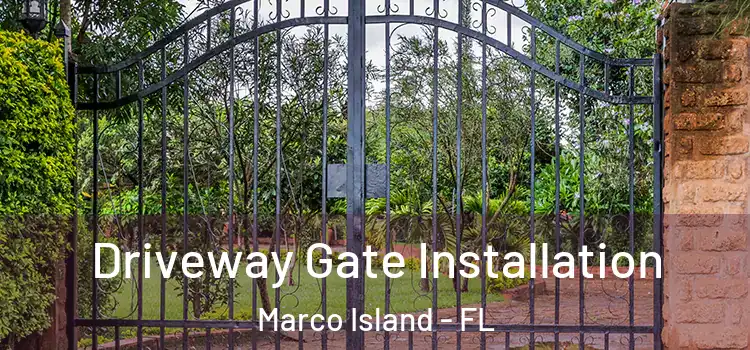 Driveway Gate Installation Marco Island - FL