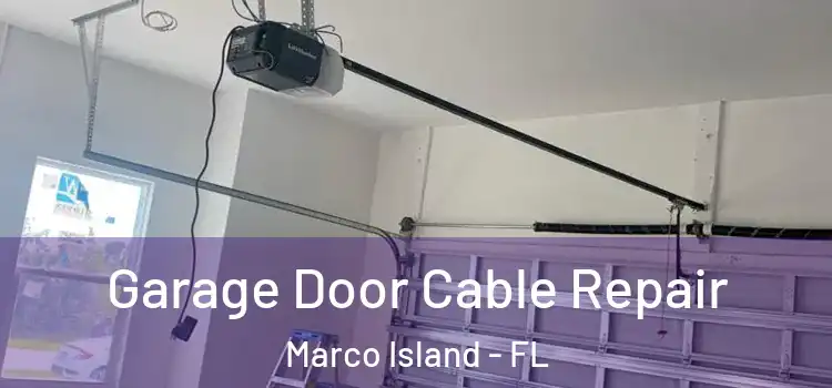  Garage Door Cable Repair Marco Island - FL