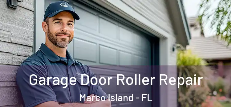  Garage Door Roller Repair Marco Island - FL
