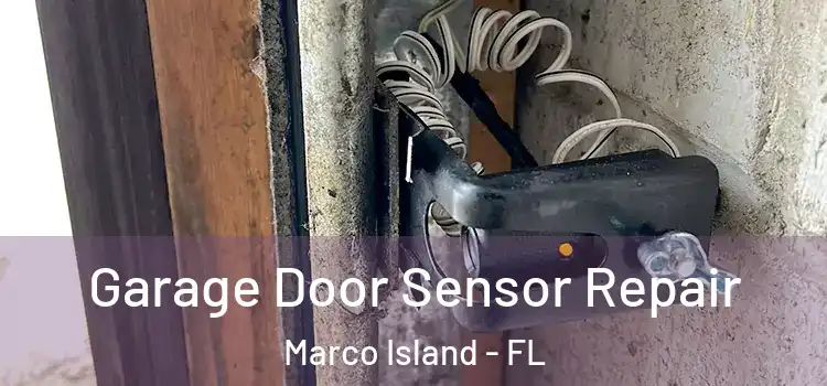  Garage Door Sensor Repair Marco Island - FL