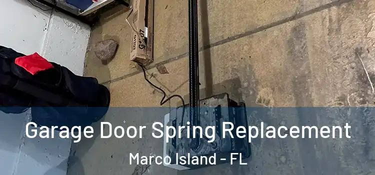  Garage Door Spring Replacement Marco Island - FL