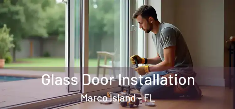  Glass Door Installation Marco Island - FL