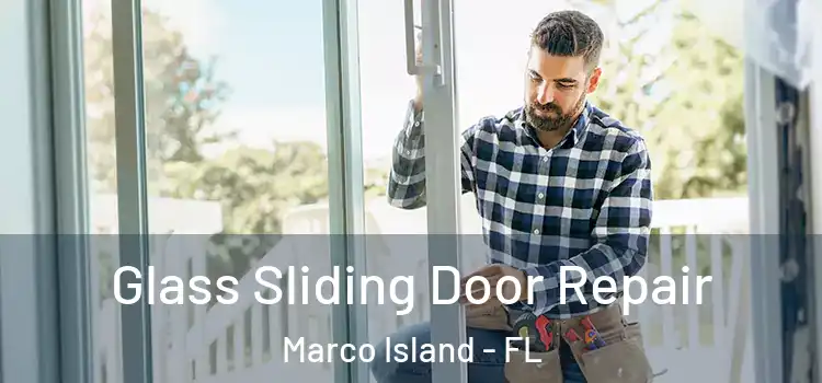  Glass Sliding Door Repair Marco Island - FL