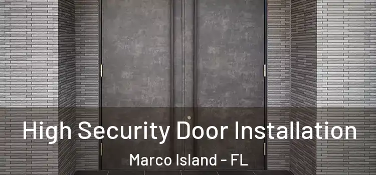  High Security Door Installation Marco Island - FL