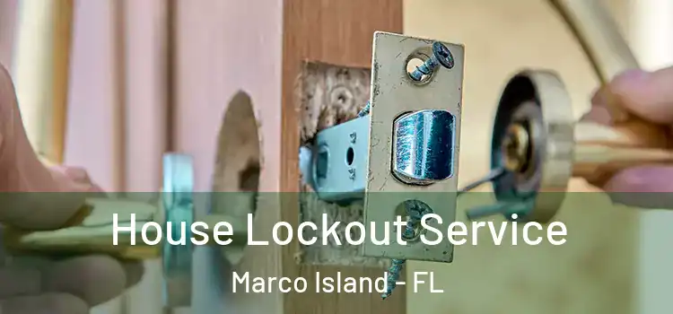  House Lockout Service Marco Island - FL