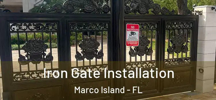 Iron Gate Installation Marco Island - FL