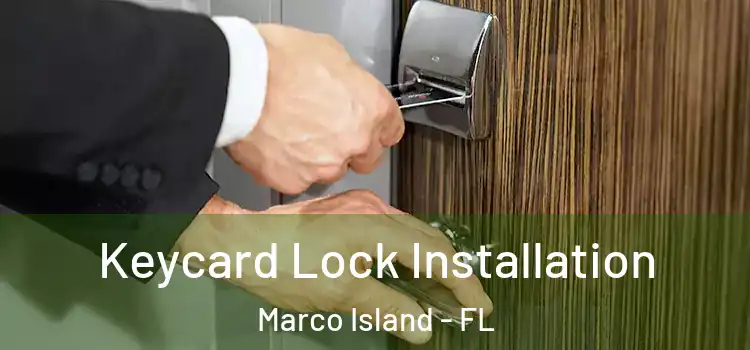  Keycard Lock Installation Marco Island - FL