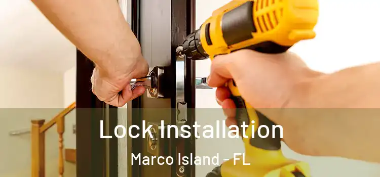 Lock Installation Marco Island - FL