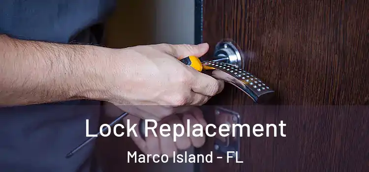  Lock Replacement Marco Island - FL