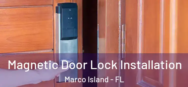  Magnetic Door Lock Installation Marco Island - FL