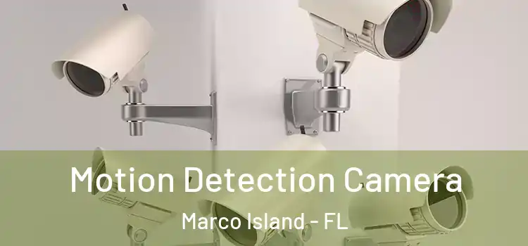  Motion Detection Camera Marco Island - FL