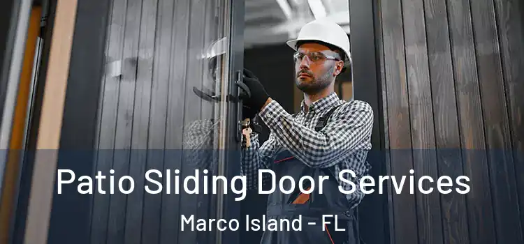  Patio Sliding Door Services Marco Island - FL