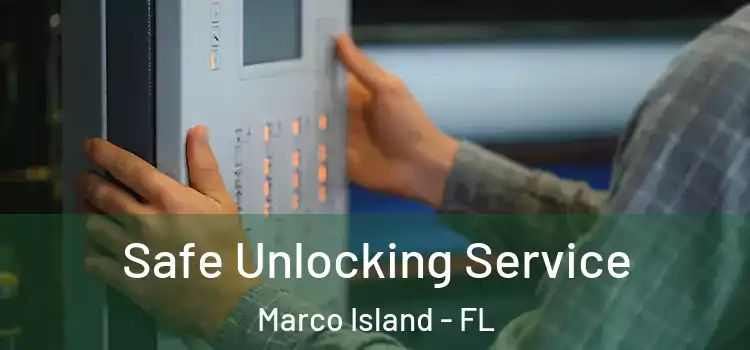 Safe Unlocking Service Marco Island - FL