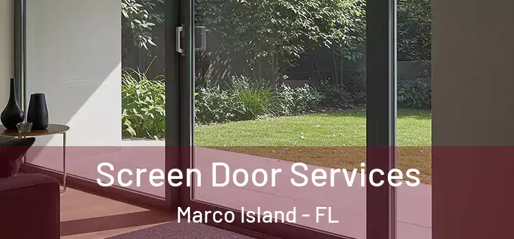  Screen Door Services Marco Island - FL