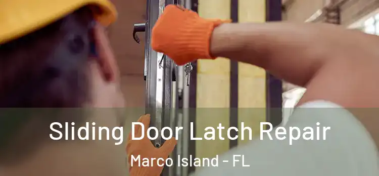  Sliding Door Latch Repair Marco Island - FL