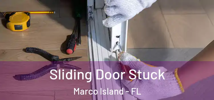  Sliding Door Stuck Marco Island - FL