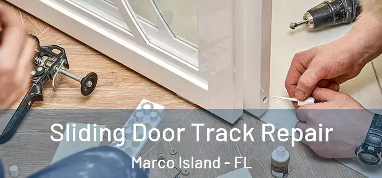  Sliding Door Track Repair Marco Island - FL