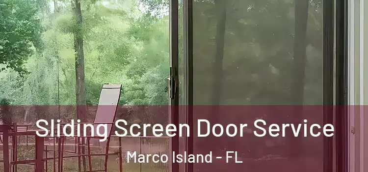  Sliding Screen Door Service Marco Island - FL