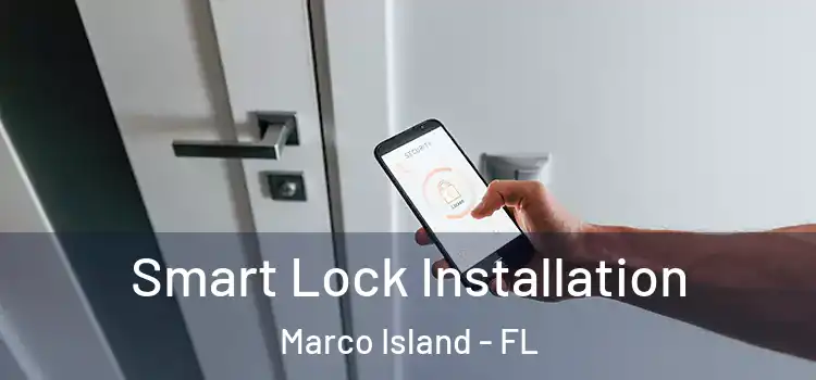  Smart Lock Installation Marco Island - FL