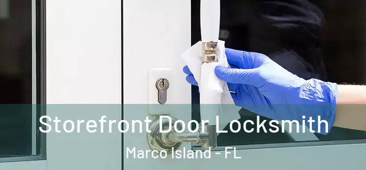  Storefront Door Locksmith Marco Island - FL