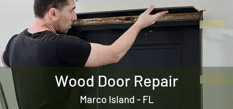  Wood Door Repair Marco Island - FL